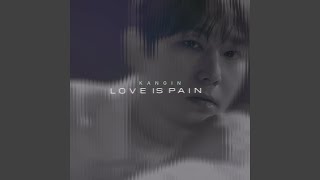 LOVE IS PAIN - KANGIN