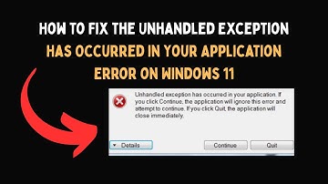 How to Fix the Unhandled Exception Has Occurred in Your Application Error on Windows 11