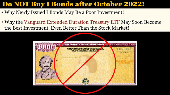 Updated, Do NOT Buy I Bonds after October 2022; Why EDV Will Become the Best Investment!