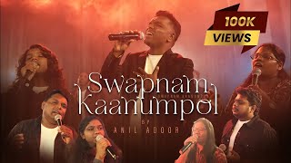 Swapnam Kaanumpol | Anil Adoor | New Christian Malayalam Live Worship Song 4k