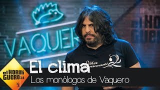 ¿Qué le ocurre al clima? Vaquero tiene la respuesta  El Hormiguero 3.0