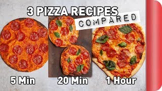 3 Pizza Recipes COMPARED (5 Min vs 20 Min vs 1 Hour) | Sorted Food