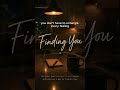 Finding You