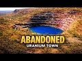 Mary Kathleen | Australia’s Abandoned Uranium Town