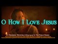 O How I Love Jesus! (with chords & Lyrics) Bluegrass Gospel