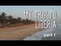 My Trip to Liberia - Part 1