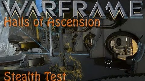 Warframe - Halls of Ascension (Stealth test)