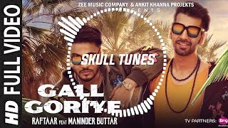 Gall Goriye | Raftaar Feat & Manindar Buttar || Remix
