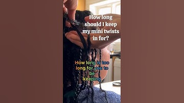 How long should I keep my Mini Twists in for? #short