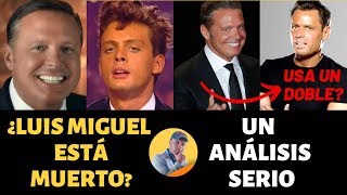 LUIS MIGUEL MURIÓ? ES UN DOBLE? Análisis Serio - YouTube