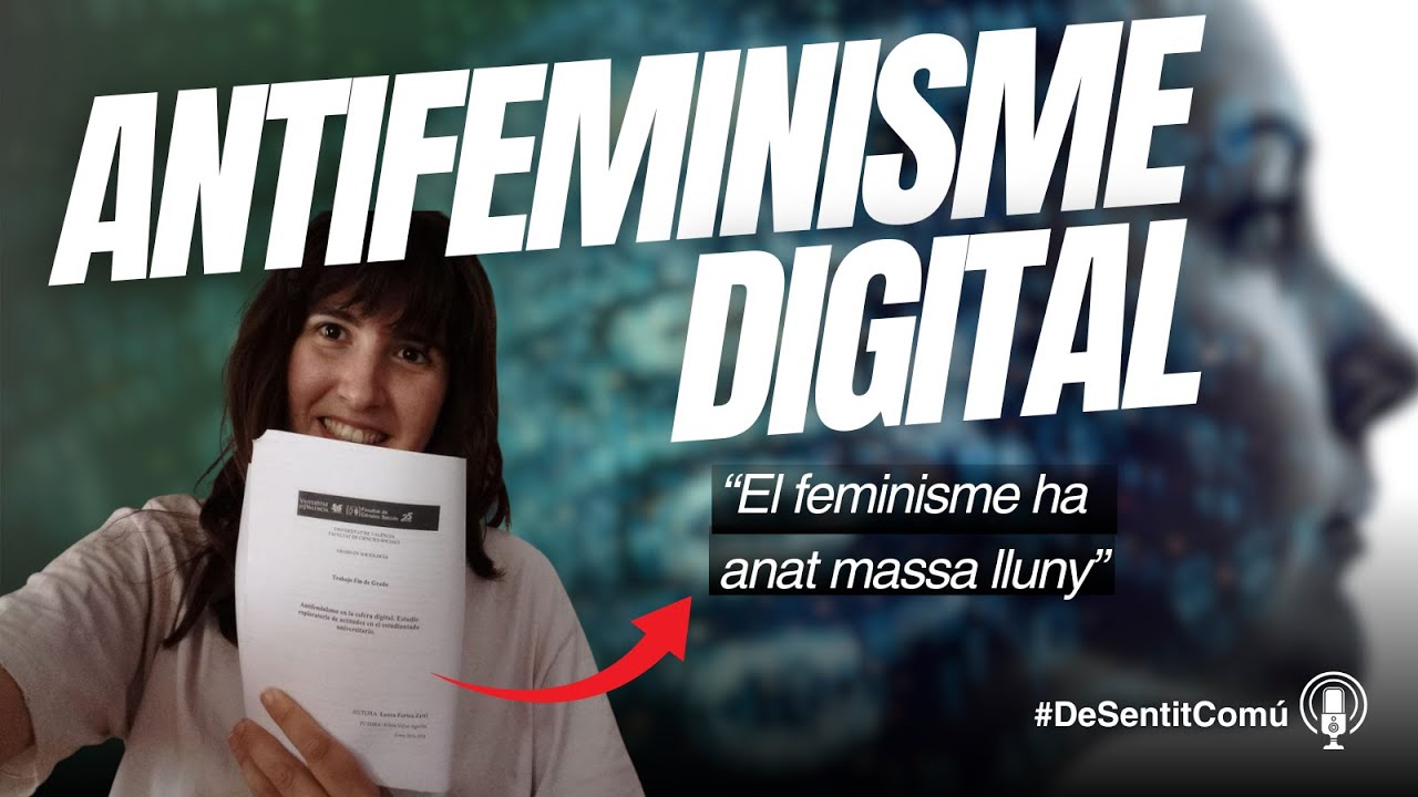 🎙️ De Sentit Comú 2x02 | ANTIFEMINISME digital a la Universitat de València