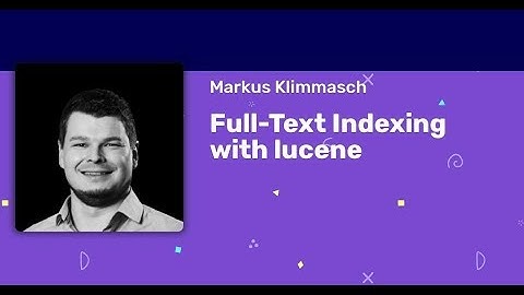 Markus Klimmasch - Full-Text Indexing with lucene