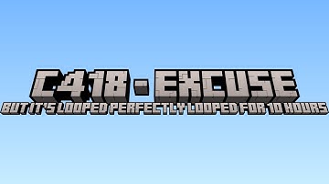 C418 - Excuse (Minecraft Volume Alpha) | 10 Hour Perfect Loop
