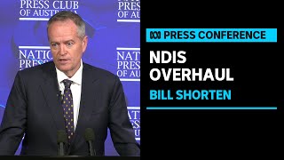 IN FULL: Government Services minister Bill Shorten addressed NDIS concerns at Press Club | ABC News