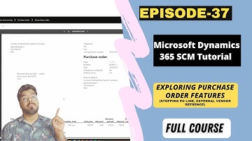 EPISODE 37 | Purchase Order features ( Stopping a PO line, External vendor reference) in D365