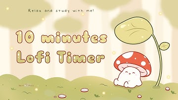 10 minutes - Relax & study with me Lofi | Mushie in a forest #timer #1hour #10min #lofi #study