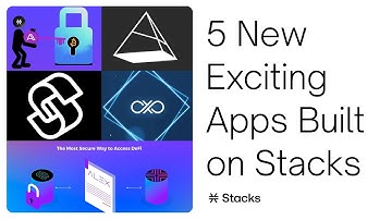 5 New Exciting Apps Built on Stacks