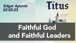 02 05 23 Pastor Edgar Aponte - Titus 1:1-9