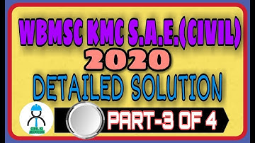 WBMSC KMC S.A.E. II CIVIL-2020 II DETAILED SOLUTION II PART-3 OF 4