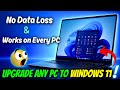 Upgrade Windows 10 to Windows 11 on Any PC (No Data Loss) 💯✅