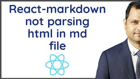 React markdown not able to parse html inside md file  | Embed html in markdown file