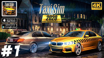 Taxi Sim 2020 Gameplay/Walkthrough Part 1 (Android/iOS) Ultra Graphics 4K 60Fps (Ultra HD)