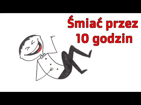 Co by było, gdyby się śmiać po 10 godzin dziennie?