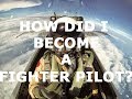 How Did I Become a Fighter Pilot?