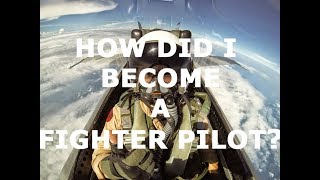 How Did I Become a Fighter Pilot?