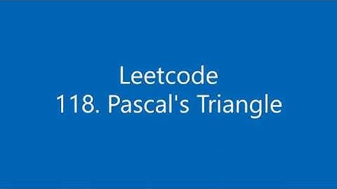 Leetcode 118. | Pascal