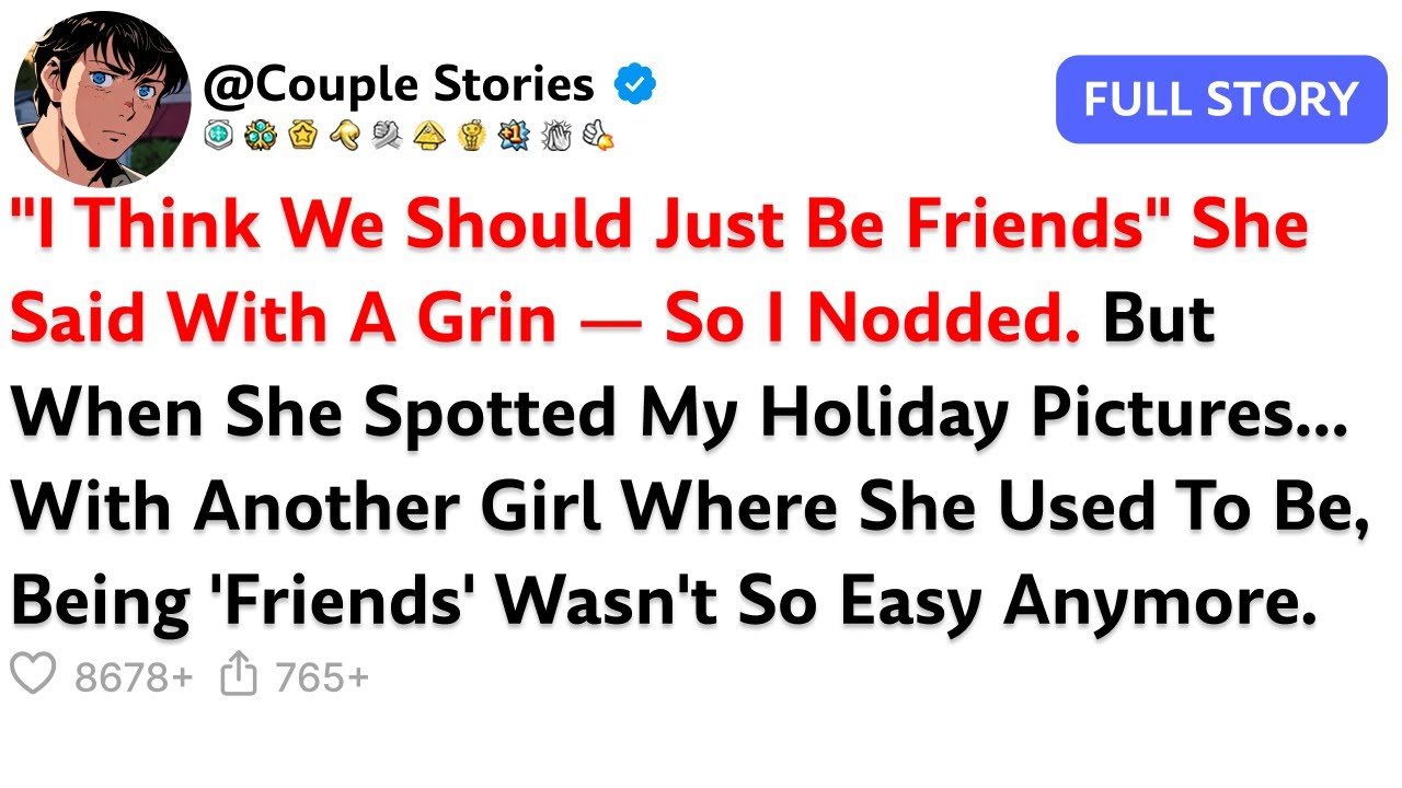 "I Think We Should Just Be Friends" She Said With A Grin — So I Nodded. But When She Spotted...
