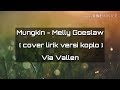 Mungkin - Melly Goeslaw lirik versi koplo  yuni ayunda x benny sonata
