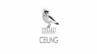 Video thumbnail of "Ceiling - Typecast"