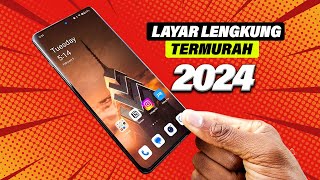 7 REKOMENDASI HP LAYAR LENGKUNG TERMURAH!! (RAM 24GB, SD8 GEN 1, CAS 180W)  FEBRUARI  2024