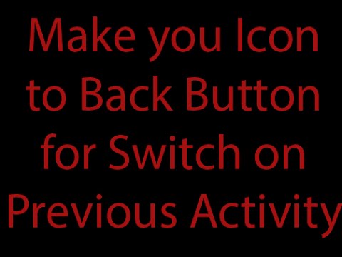 Convert Activity  Icon into Back Button in Android Activity