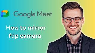 How to mirror flip camera on google meet (Latest Update)