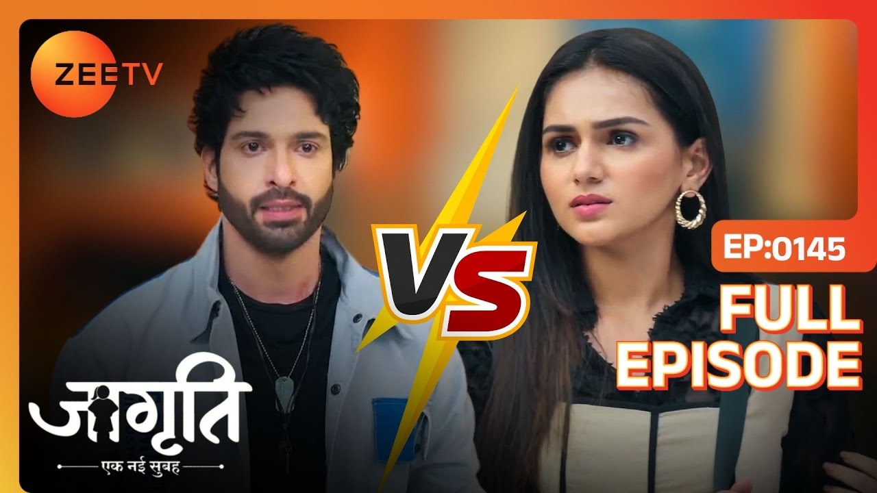 Suraj और Jagriti में है काटे की टक्कर  | Jagriti | Full Ep. 145 | ZEE TV
