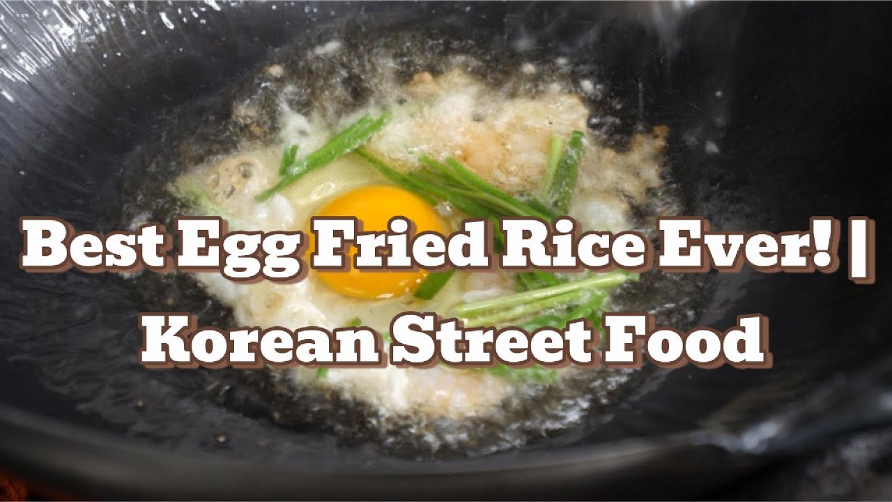 Best Egg Fried Rice Ever! | Korean Street Food