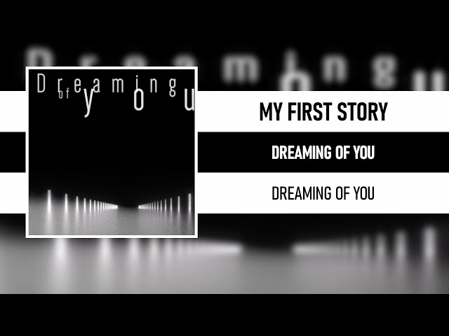 MY FIRST STORY - DREAMING OF YOU [DREAMING OF YOU] [2022] class=