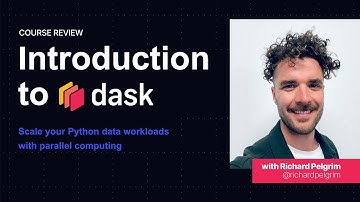 Dask Tutorial | Intro to Dask | Scale Your Python Workloads | Course Review