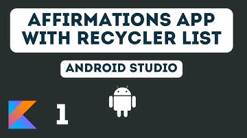 Affirmations app with Recycler View - 1