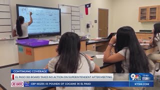 El Paso ISD board takes no action on superintendent after marathon meeting