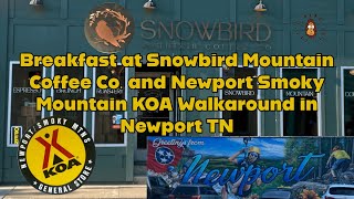 Breakfast at Snowbird Mountain Coffee Co. and Newport Smoky Mountain KOA Walkaround in Newport TN