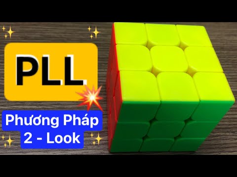 Video Hướng dẫn Rubik nâng cao - Phương Pháp : 2 Look - PLL... - youtube