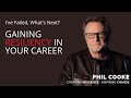 I've Failed, What's Next: Gaining Resiliency in Your Career