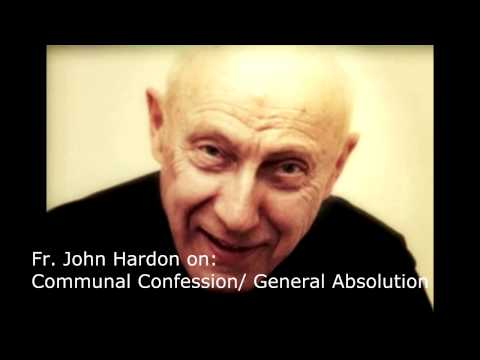 Fr. John Hardon S.J. on general absolution