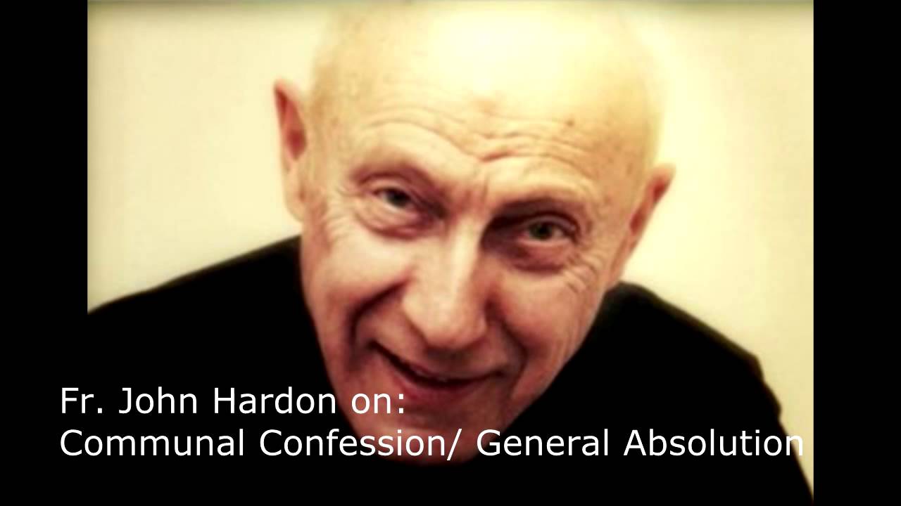 Fr. John Hardon S.J. on general absolution