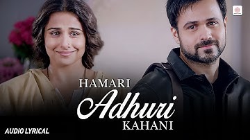 Hamari Adhuri Kahani - Lagu Liris | Arjit Singh | Emraan Hashmi, Vidya Balan | Jeet Gannguli