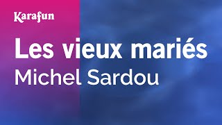 Les vieux mariés - Michel Sardou | Karaoke Version | KaraFun