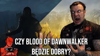 CZY BLOOD OF DAWNWALKER DA RADĘ?